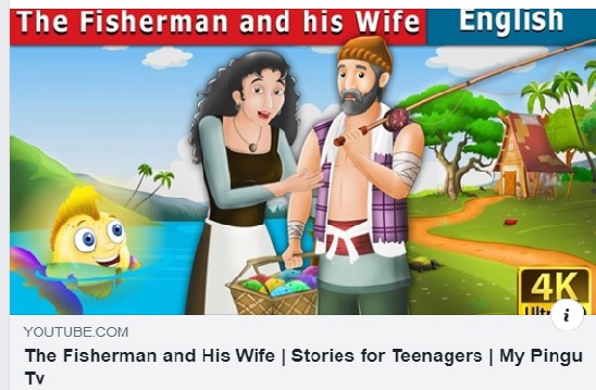 link to YouYube Video The Fisherman and His Wife 